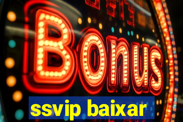 ssvip baixar